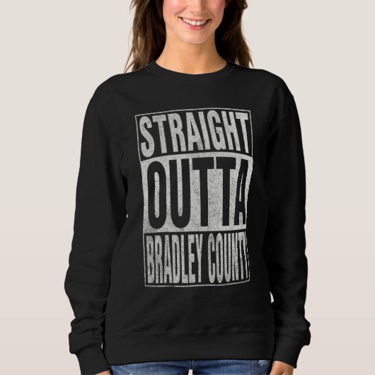 STRAIGHT OUTTA BRADLEY COUNTY Cool Home Quote Trui (Voorkant)