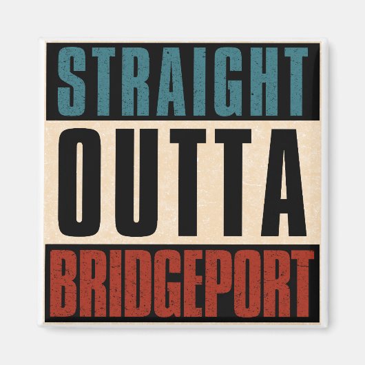Straight Outta Bridgeport Connecticut CT Magneet (Voorkant)