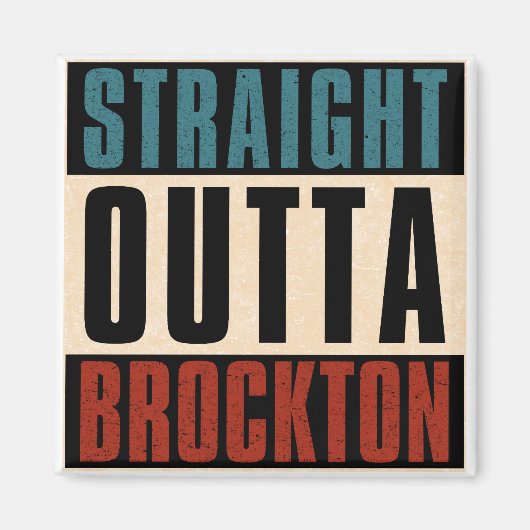 Straight Outta Brockton Massachusetts MA Magneet (Voorkant)