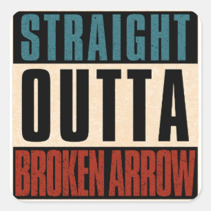 Straight Outta Broken Arrow Oklahoma OK Vierkante Sticker