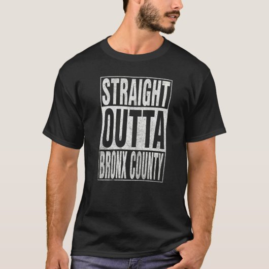 STRAIGHT OUTTA BRONX COUNTY Cool Home Quote   T-shirt (Voorkant)