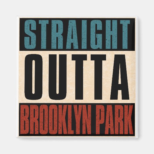 Straight Outta Brooklyn Park Minnesota MN Magneet (Voorkant)