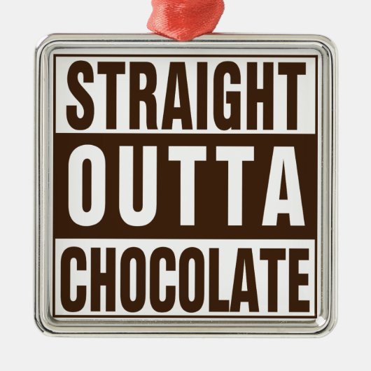 Straight Outta Brown Chocolate Metalen Ornament (Voorkant)
