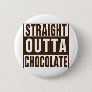 Straight Outta Brown Chocolate Ronde Button 5,7 Cm