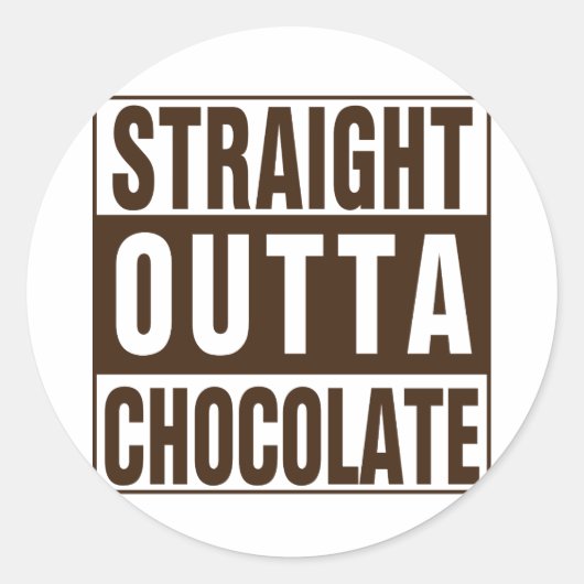 Straight Outta Brown Chocolate Ronde Sticker (Voorkant)