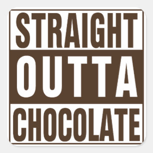 Straight Outta Brown Chocolate Vierkante Sticker