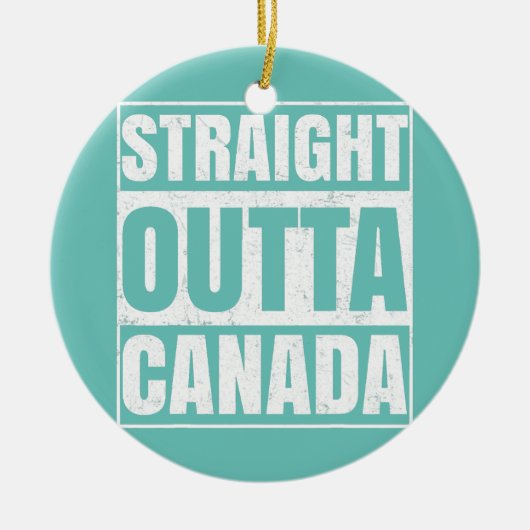 Straight Outta Canada Funny Canadian Mannen Women Keramisch Ornament (Voorkant)