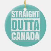 Straight Outta Canada Funny Canadian Mannen Women Keramisch Ornament (Achterkant)