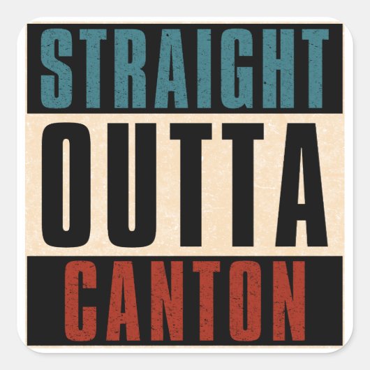 Straight Outta Canton Ohio OH Vierkante Sticker (Voorkant)