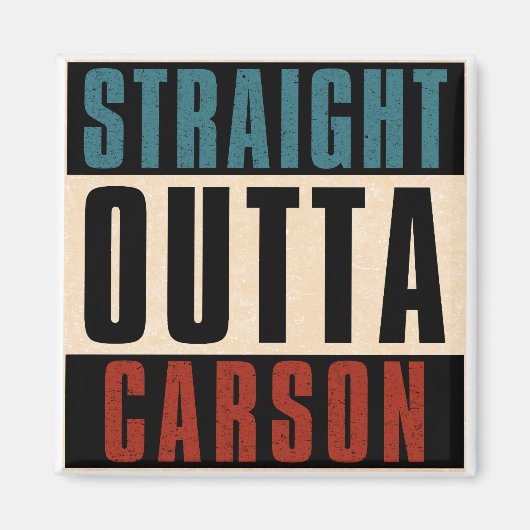 Straight Outta Carson Californië Magneet (Voorkant)