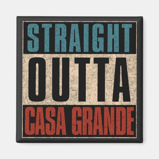 Straight Outta Casa Grande Arizona AZ Magneet (Voorkant)