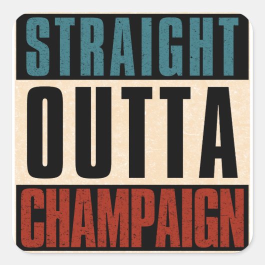 Straight Outta Champaign Illinois IL Vierkante Sticker (Voorkant)