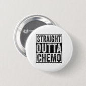 Straight Outta Chemo Funny Byttle Kanker Bewustzij Ronde Button 5,7 Cm (Voorkant /achterkant)