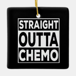 Straight Outta Chemo Keramisch Ornament