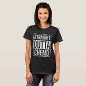 Straight Outta Chemo T-Shirt (Voorkant volledig)