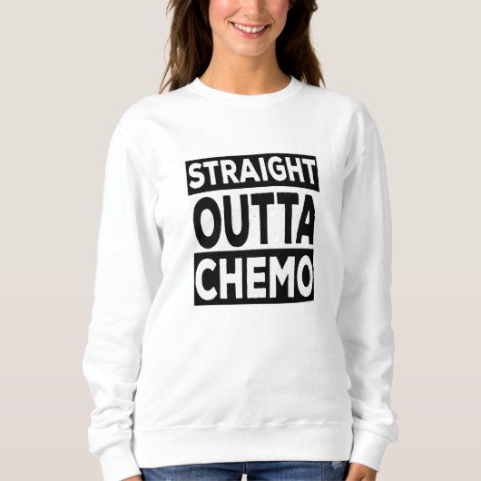 Straight Outta Chemo Trui (Voorkant)