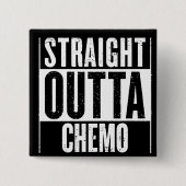 Straight Outta Chemo Vierkante Button 5,1 Cm (Voorkant)