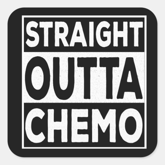 Straight Outta Chemo Vierkante Sticker (Voorkant)