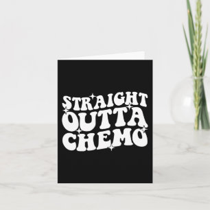 STRAIGHT OUTTA CHEMO Wereldkankerdag Cadeau Awaren Kaart