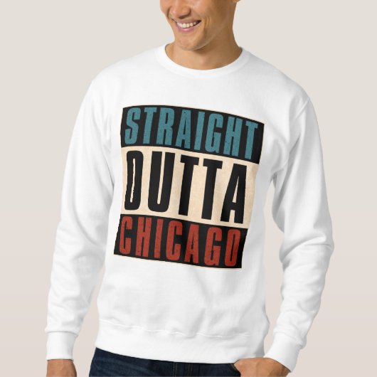 Straight Outta Chicago Illinois IL Verenigde State Trui (Voorkant)