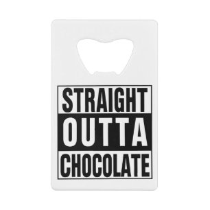 Straight Outta Chocolate Creditkaart Flessenopener