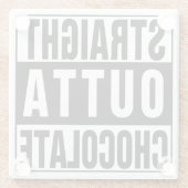 Straight Outta Chocolate Glazen Onderzetter (Achterkant)