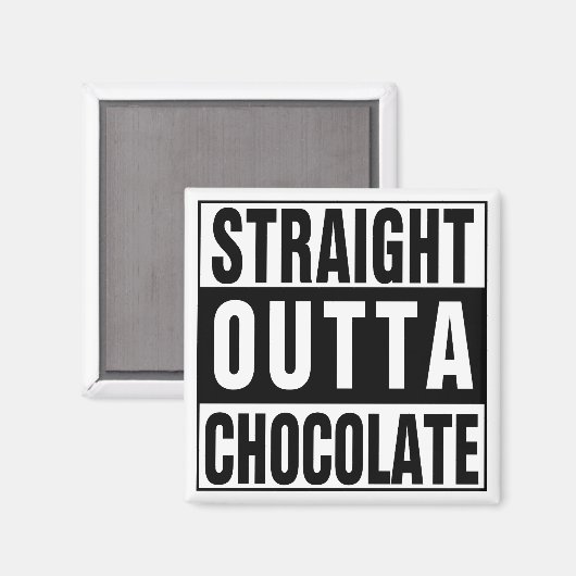 Straight Outta Chocolate Magneet (Voorkant / Achterkant)