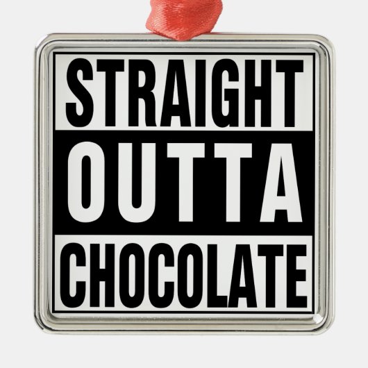 Straight Outta Chocolate Metalen Ornament (Voorkant)