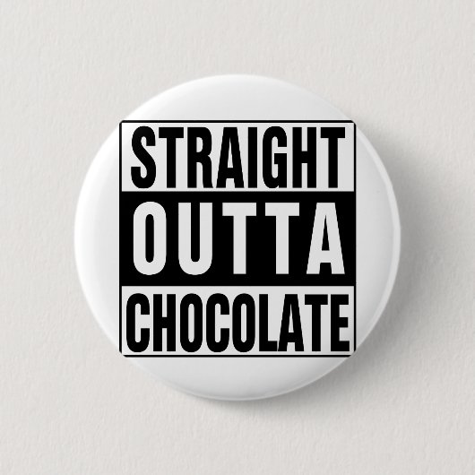 Straight Outta Chocolate Ronde Button 5,7 Cm (Voorkant)