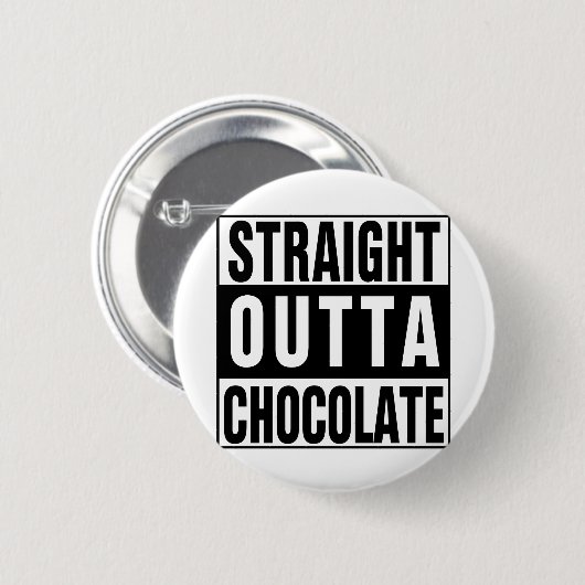 Straight Outta Chocolate Ronde Button 5,7 Cm (Voorkant /achterkant)