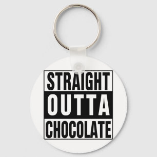 Straight Outta Chocolate Sleutelhanger