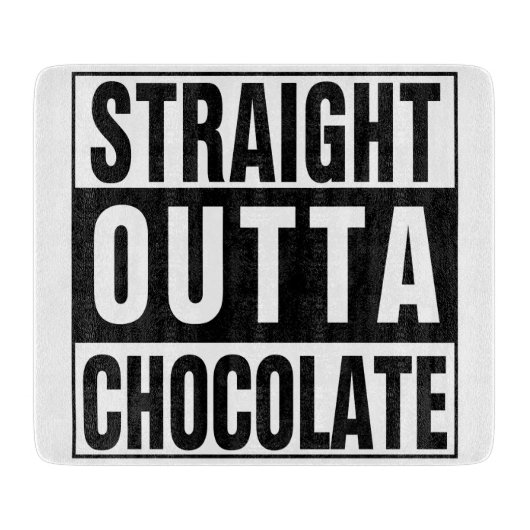 Straight Outta Chocolate Snijplank (Voorkant)