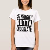 Straight Outta Chocolate T-shirt (Voorkant)