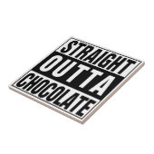 Straight Outta Chocolate Tegeltje (Zijkant)
