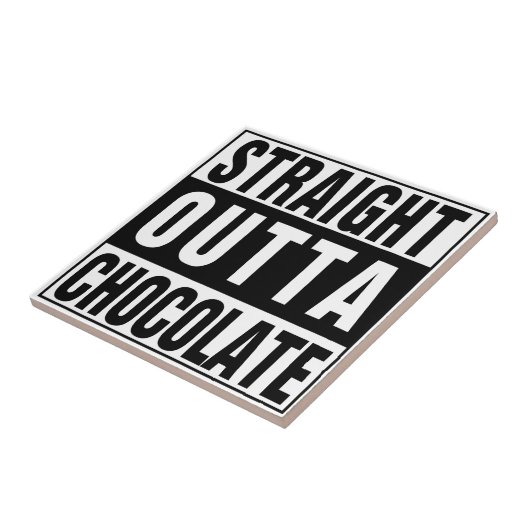 Straight Outta Chocolate Tegeltje (Zijkant)