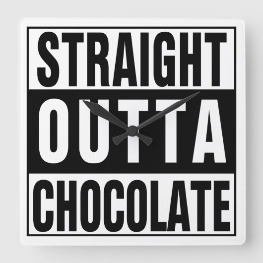 Straight Outta Chocolate Vierkante Klok (Voorkant)