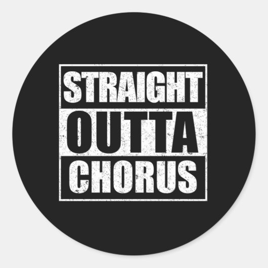 Straight Outta Chorus Choir Singer Gift Ronde Sticker (Voorkant)