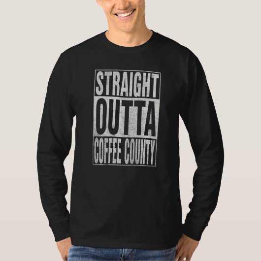 STRAIGHT OUTTA COFFEE COUNTY Cool Home Quote T-shirt (Voorkant)
