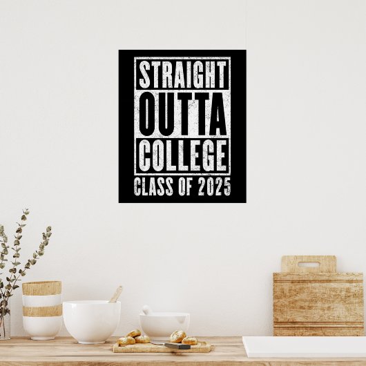 Straight Outta College 2025 (noodlijdend) Poster (Keuken)
