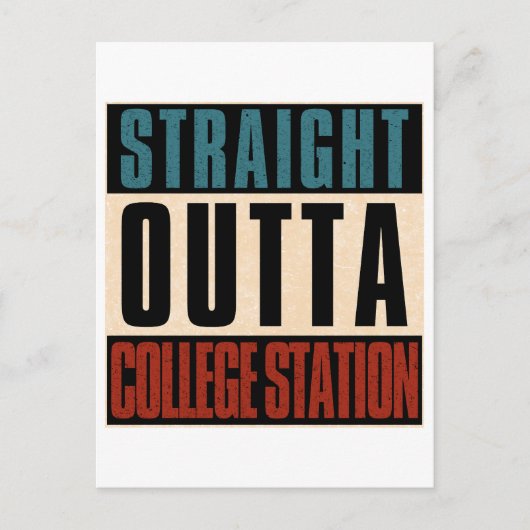 Straight Outta College Station Texas TX Verenigd K Briefkaart (Voorkant)