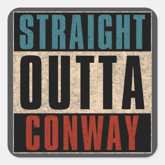 Straight Outta Conway Arkansas AR Vierkante Sticker (Voorkant)