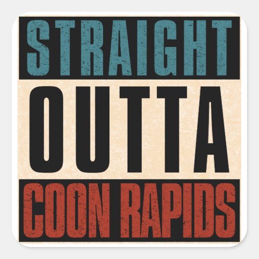 Straight Outta Coon Rapids Minnesota MN Vierkante Sticker (Voorkant)