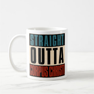Straight Outta Corpus Christi Texas TX Koffiemok