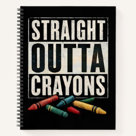 Straight Outta Crayons Notitieboek