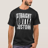STRAIGHT OUTTA CUSTOM T-SHIRT (Voorkant)