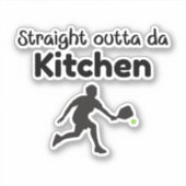 Straight Outta Da Kitchen – Pickleball Humor Sticker (Voorkant)
