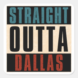 Straight Outta Dallas Texas TX Verenigde Staten Vierkante Sticker