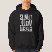 Straight Outta Dance Class School Graduation Hoodie (Voorkant)