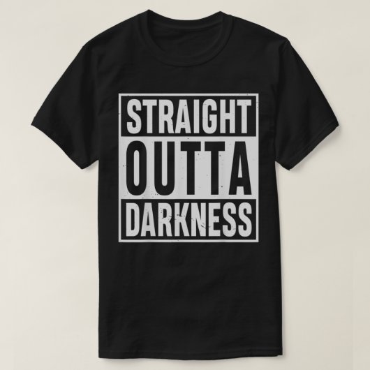 Straight Outta Darkness for Anyone Out of Darkness T-shirt (Design voorkant)