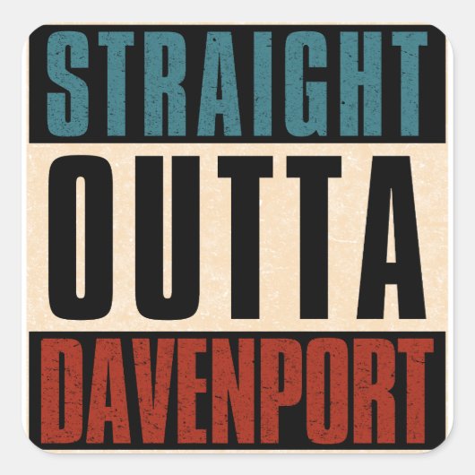 Straight Outta Davenport Iowa IA Vierkante Sticker (Voorkant)